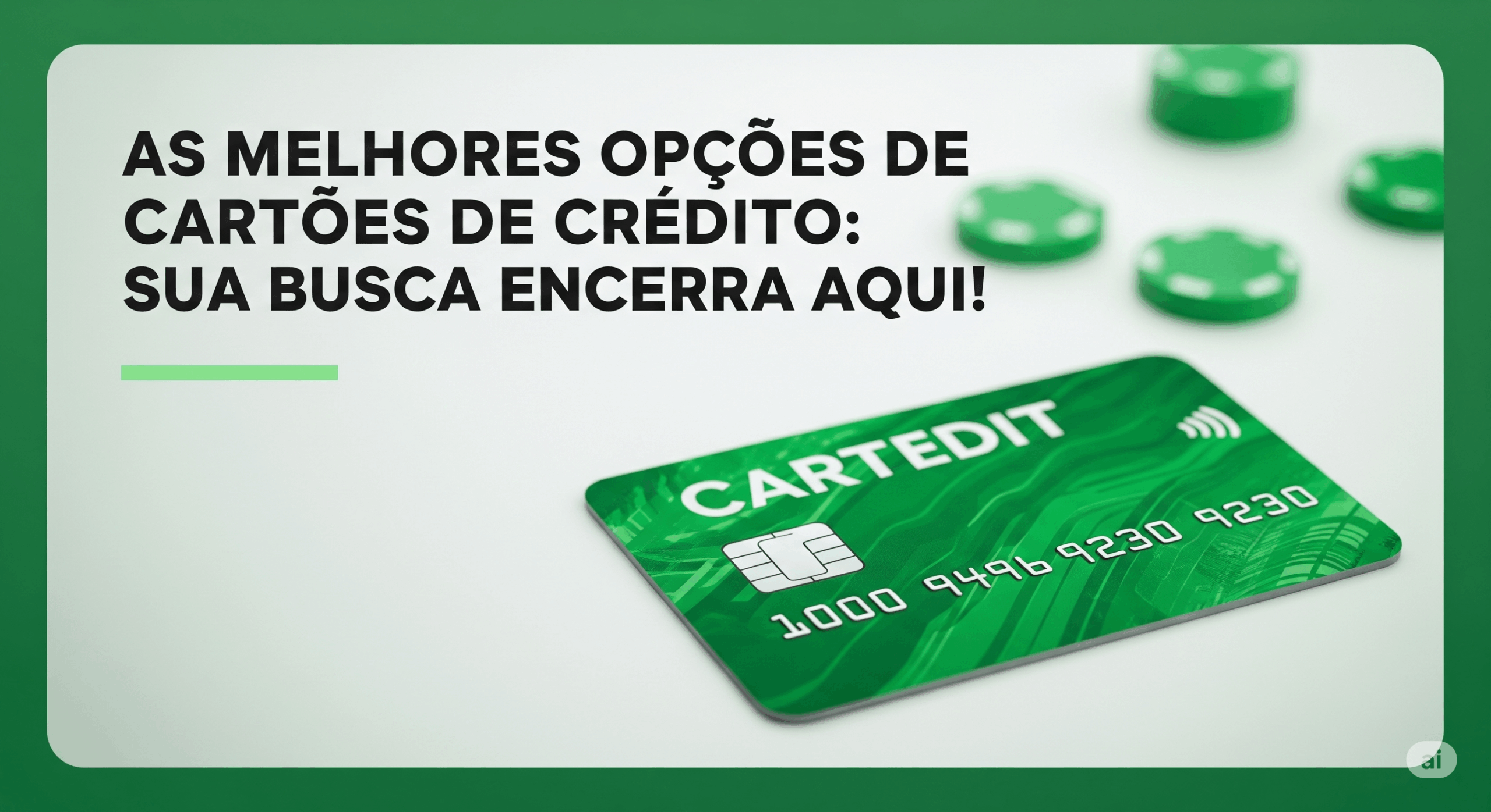 As melhores opções de cartões de crédito: Sua Busca Encerra Aqui!