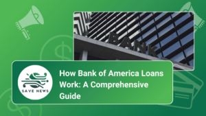 How Bank of America Loans Work: A Comprehensive Guide