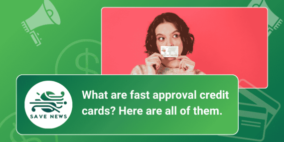 What are fast approval credit cards? Here are all of them.