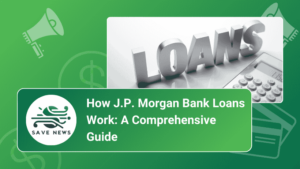 How J.P. Morgan Bank Loans Work: A Comprehensive Guide
