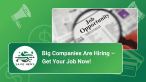 Big Companies Are Hiring – Get Your Job Now!